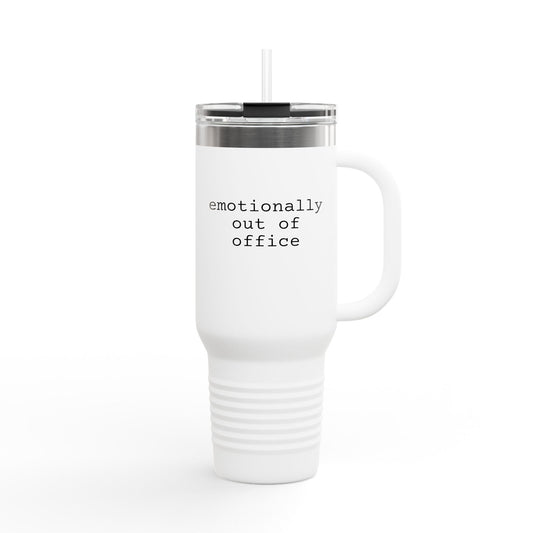 Emotionally Out of Office 40oz Tumbler - Insulated Travel Mug