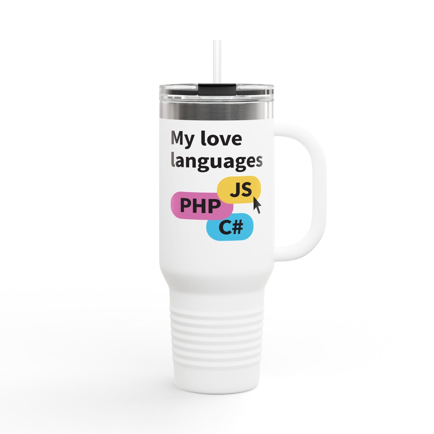 My Love Languages: PHP JS C# 40oz Tumbler - Insulated Travel Mug