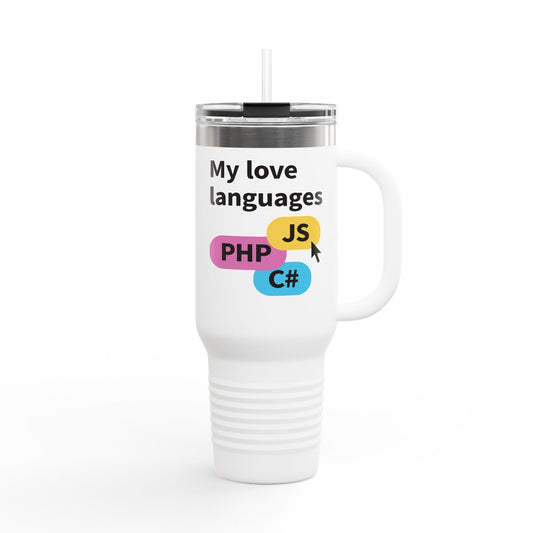 My Love Languages: PHP JS C# 40oz Tumbler - Insulated Travel Mug
