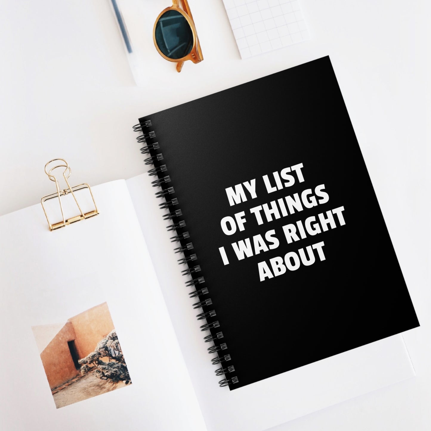My List of Things I Was Right About - Spiral Notebook