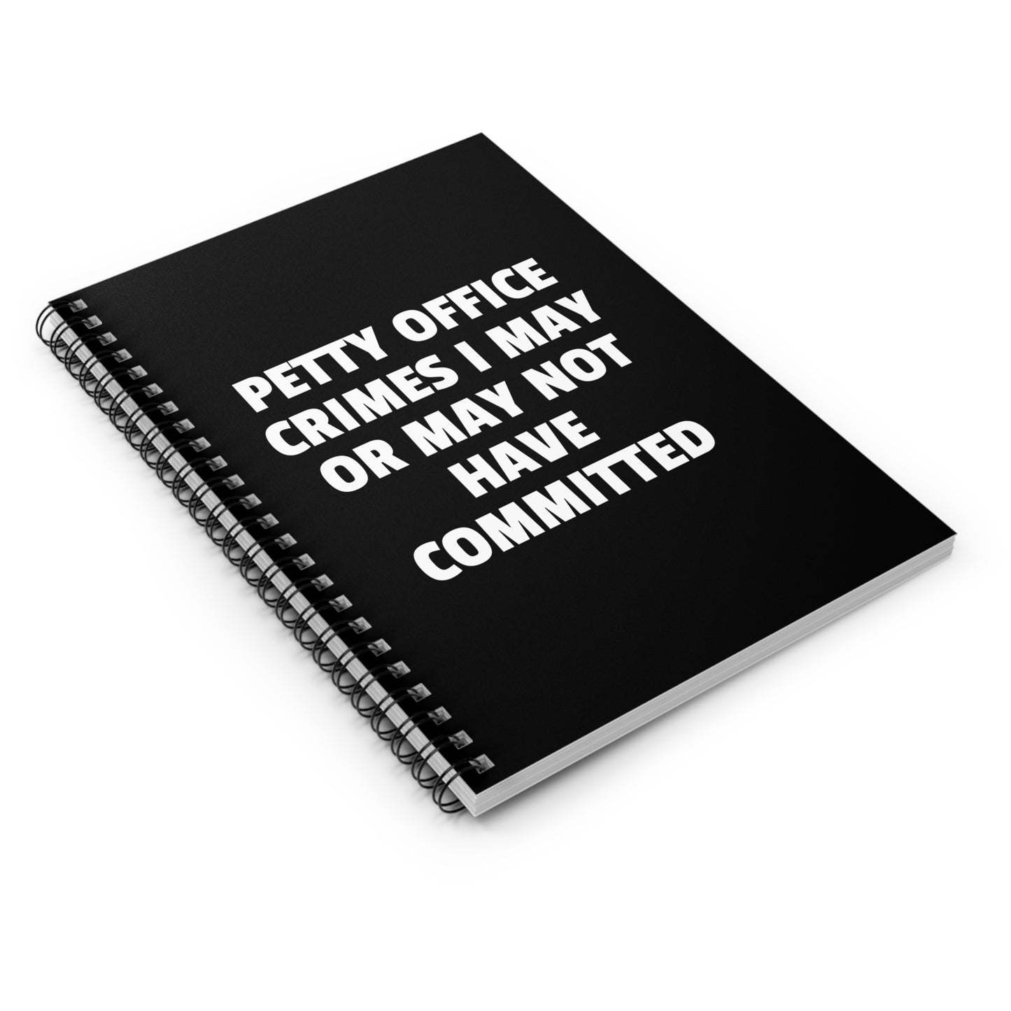Petty Office Crimes I May or May Not Have Committed - Spiral Notebook