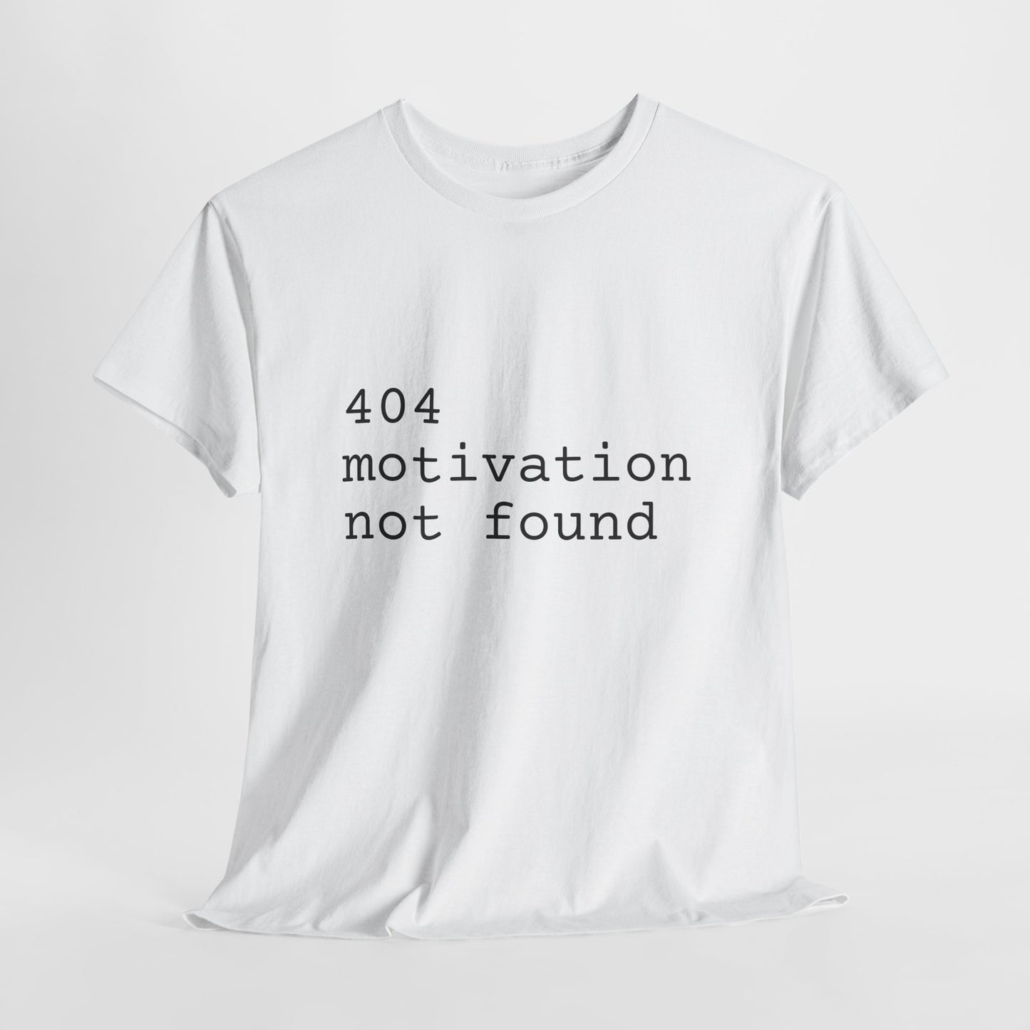 404 motivation not found tshirt