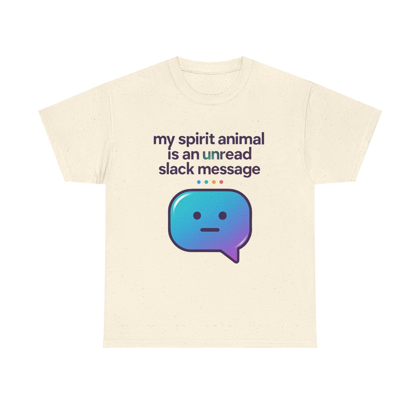 My Spirit Animal Is An Unread Slack Message Tshirt