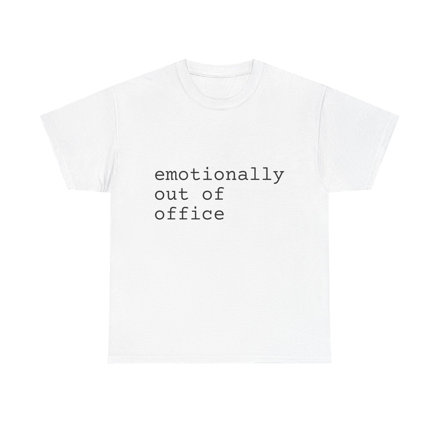emotionally out of office tshirt