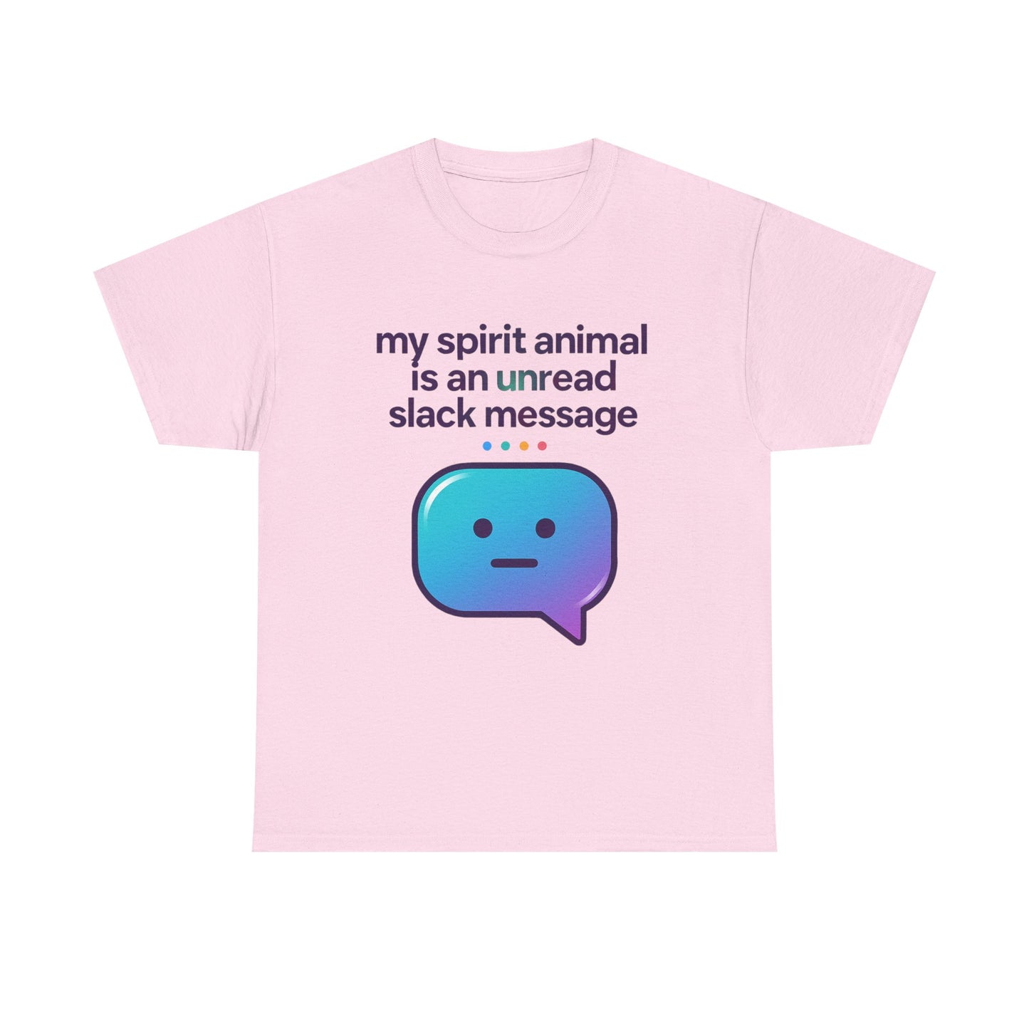 My Spirit Animal Is An Unread Slack Message Tshirt
