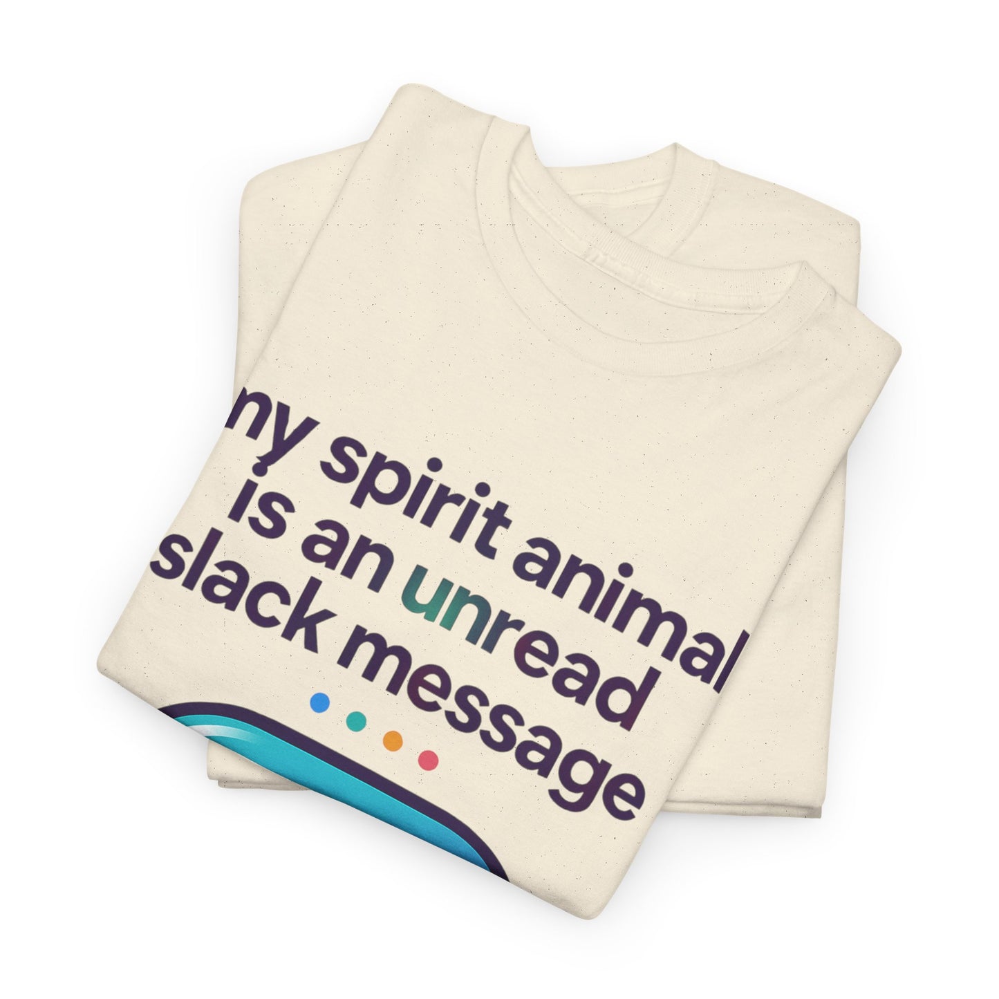 My Spirit Animal Is An Unread Slack Message Tshirt