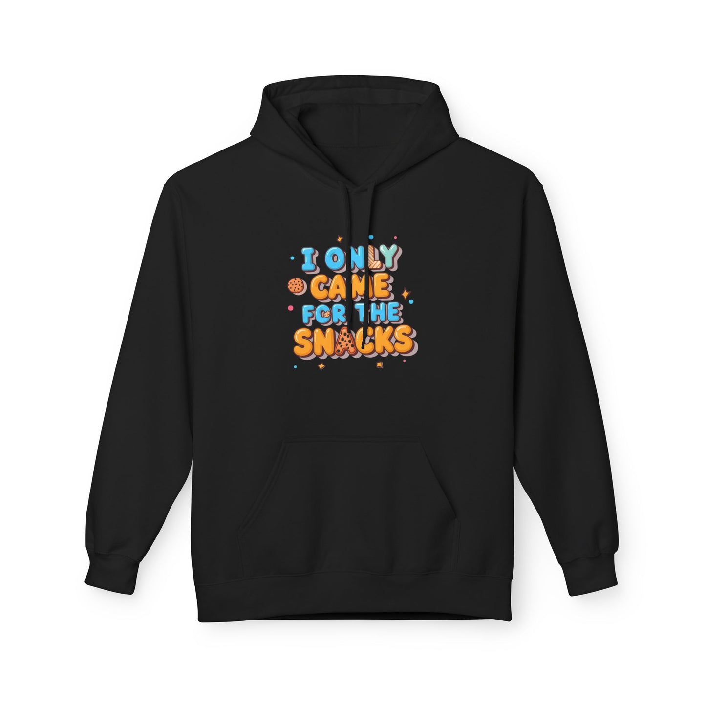 I Only Came For The Snacks Hoodie