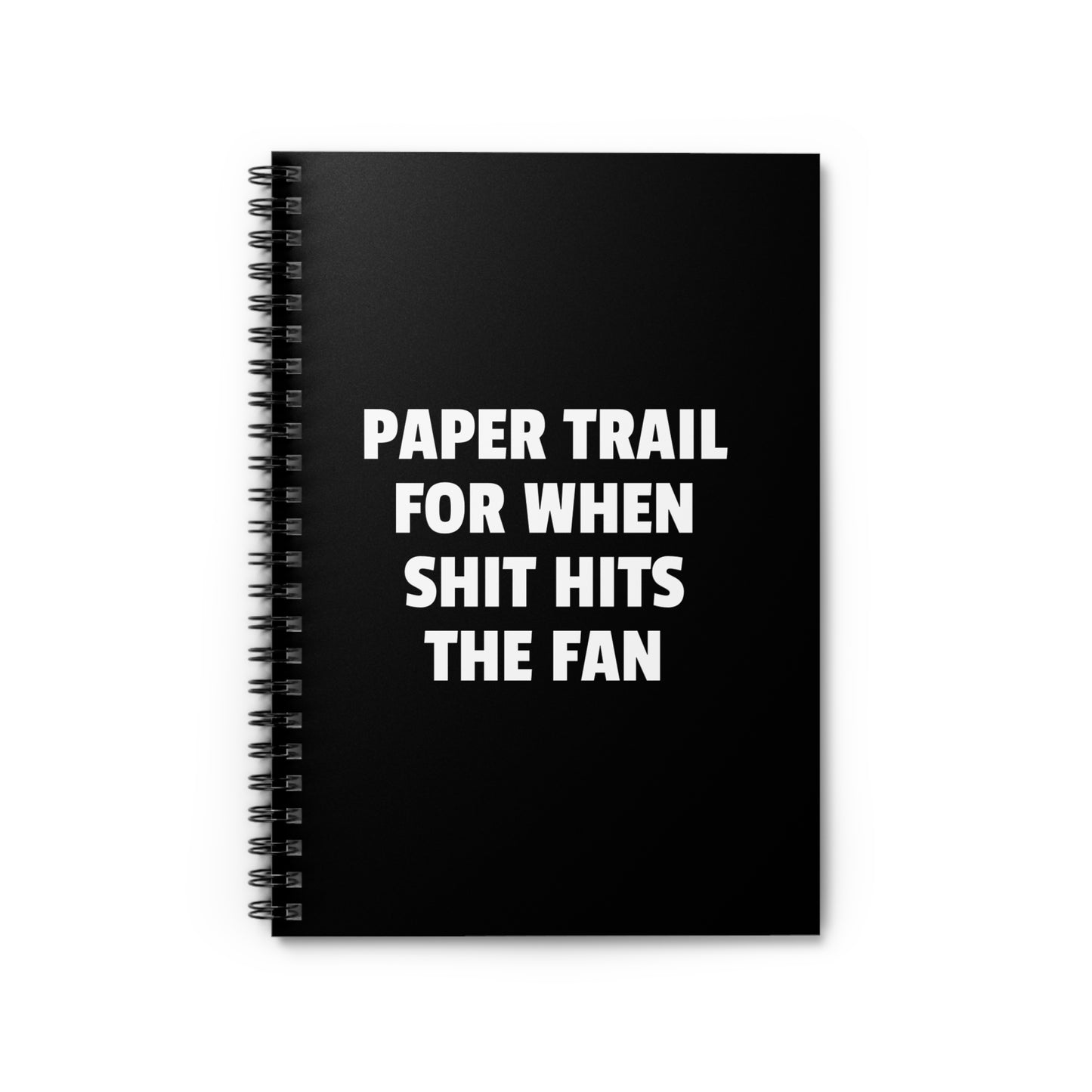 Paper Trail for When Shit Hits the Fan - Spiral Notebook