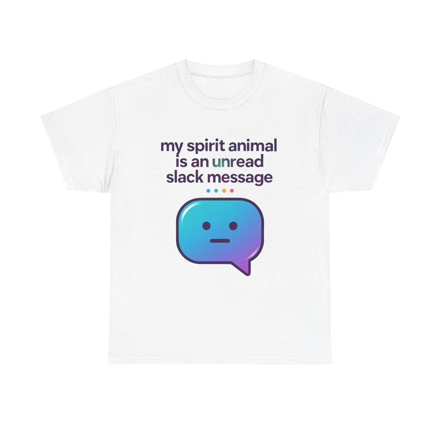 My Spirit Animal Is An Unread Slack Message Tshirt