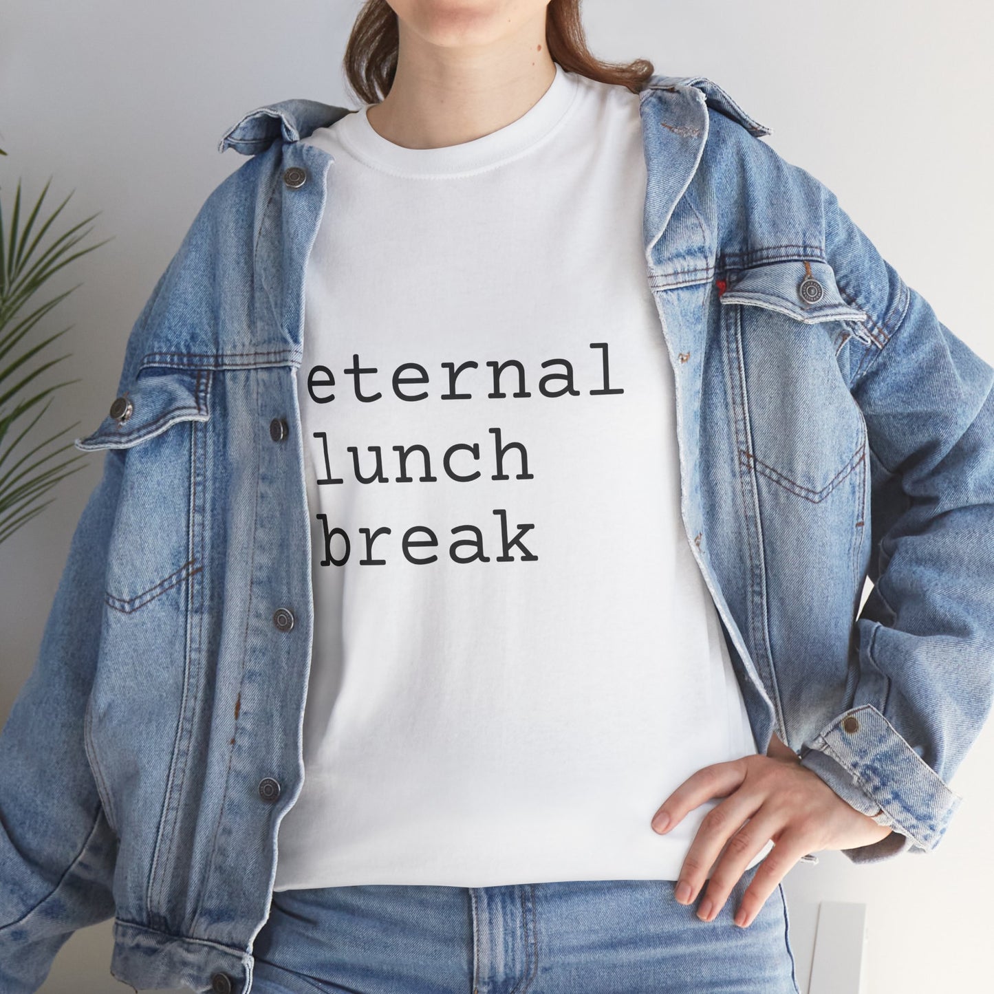eternal lunch break tshirt
