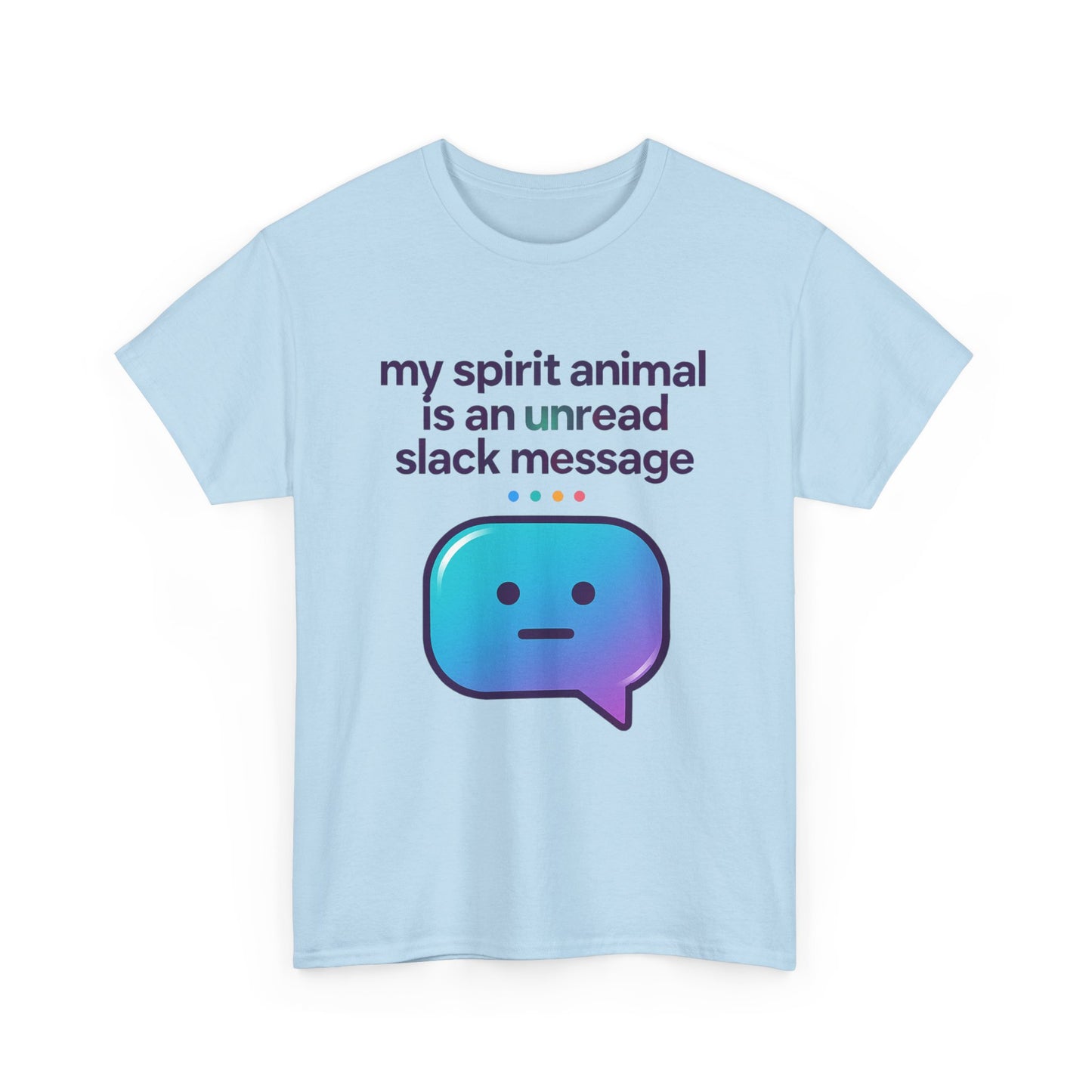 My Spirit Animal Is An Unread Slack Message Tshirt