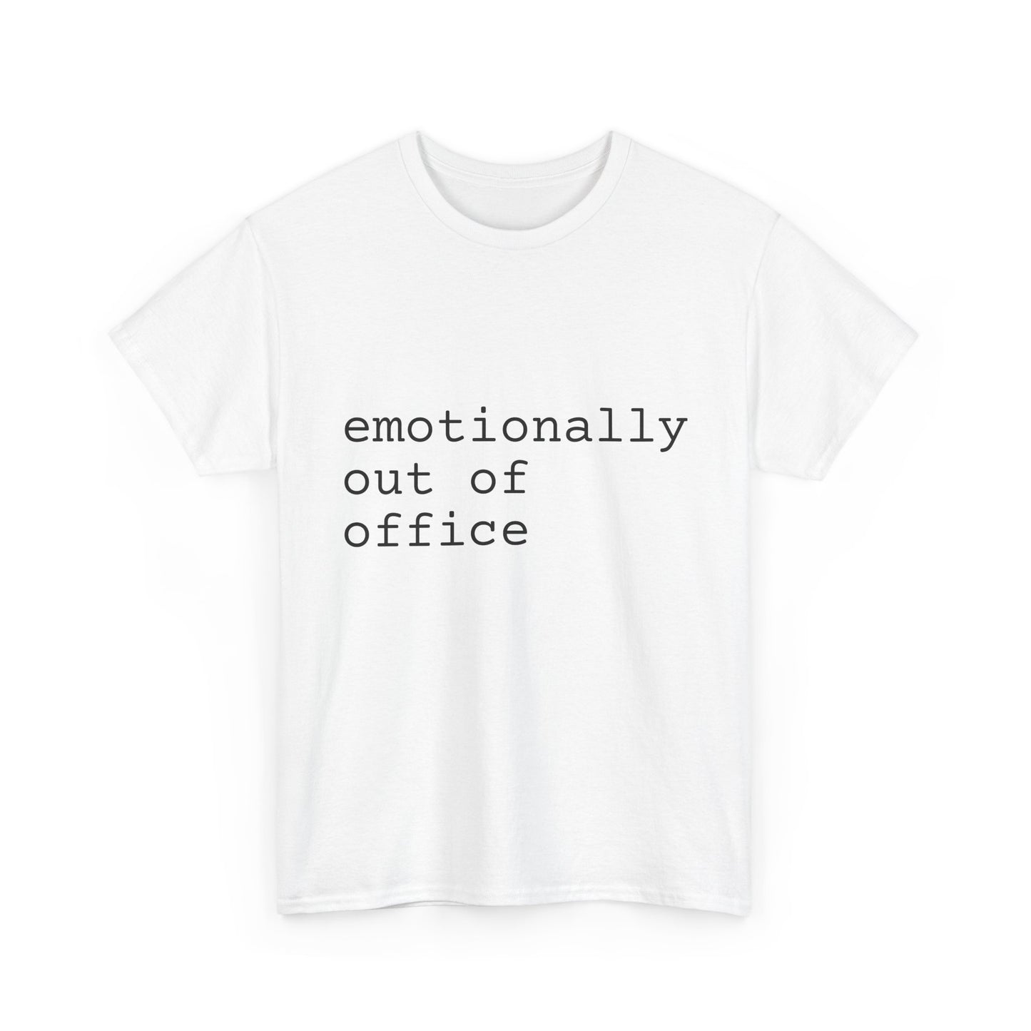 emotionally out of office tshirt