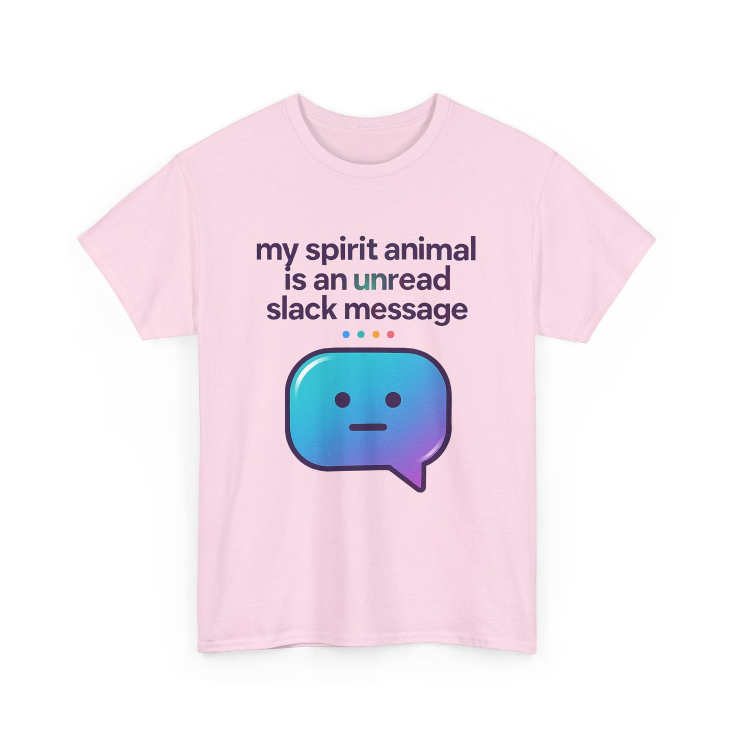 My Spirit Animal Is An Unread Slack Message Tshirt