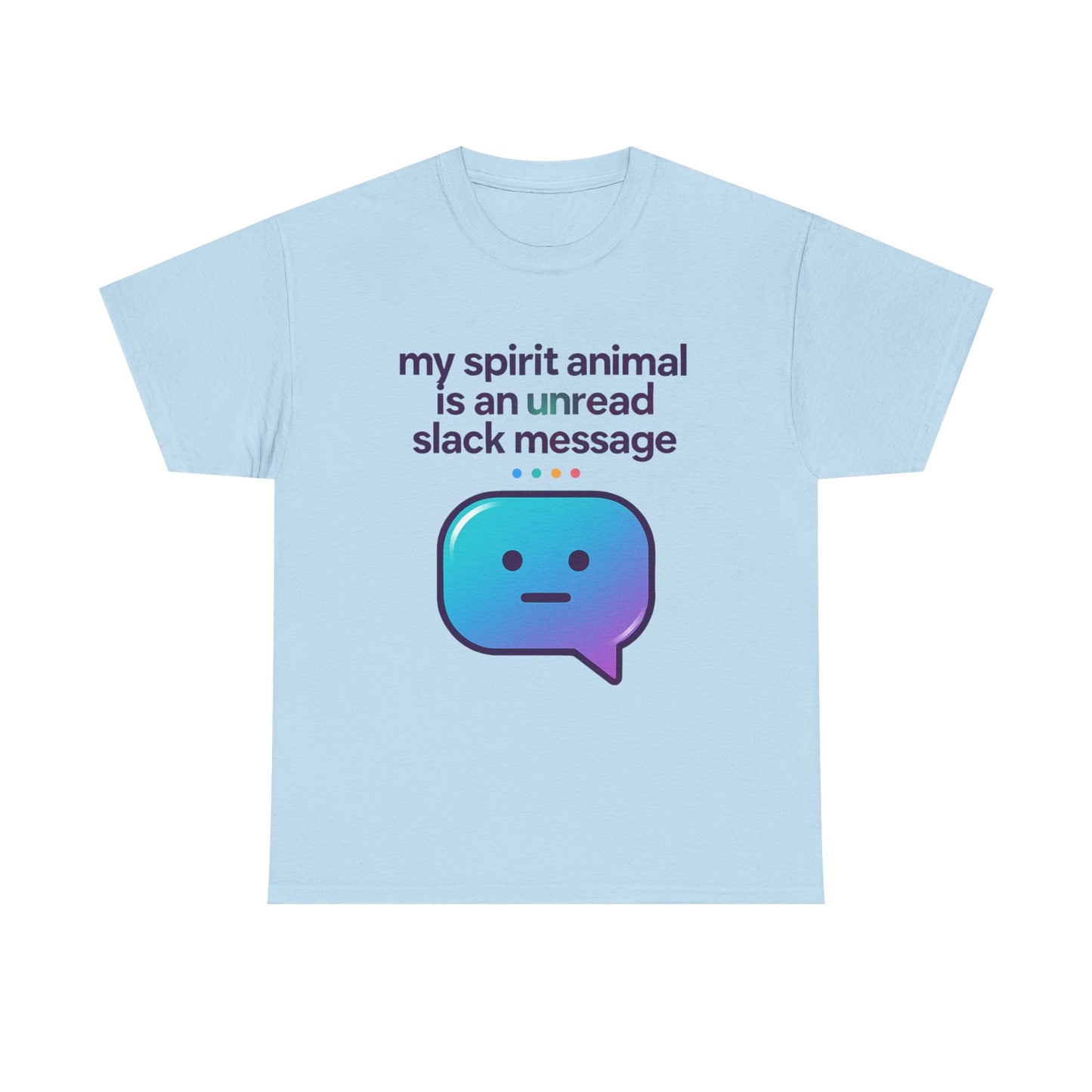 My Spirit Animal Is An Unread Slack Message Tshirt