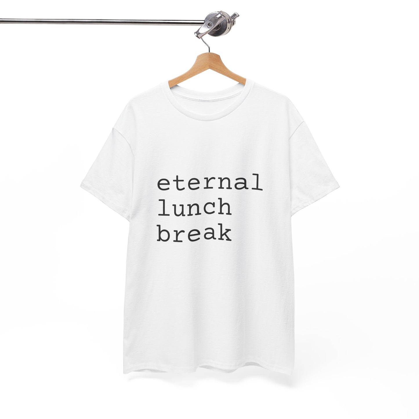 eternal lunch break tshirt