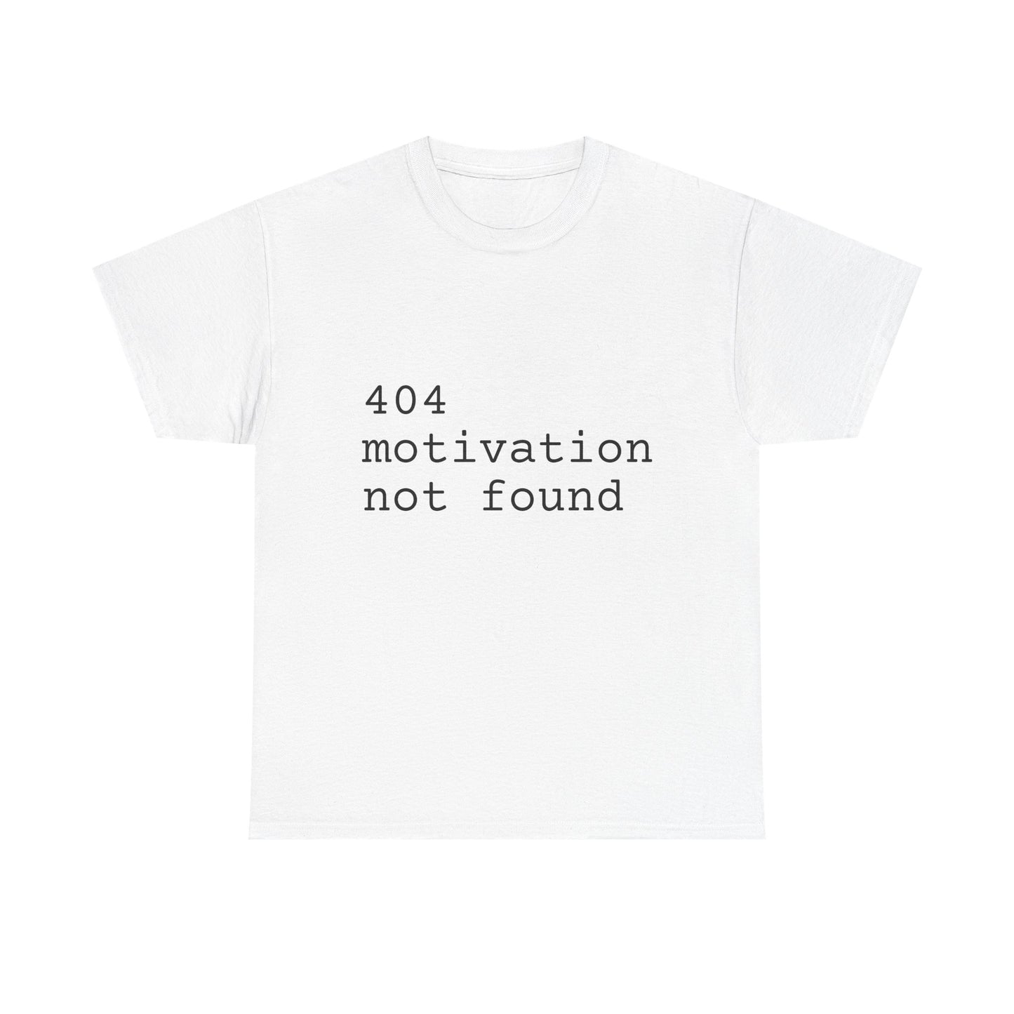 404 motivation not found tshirt