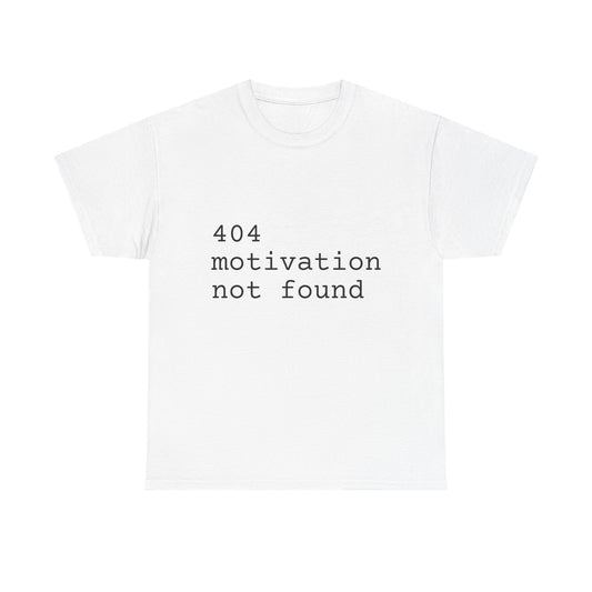 404 motivation not found tshirt