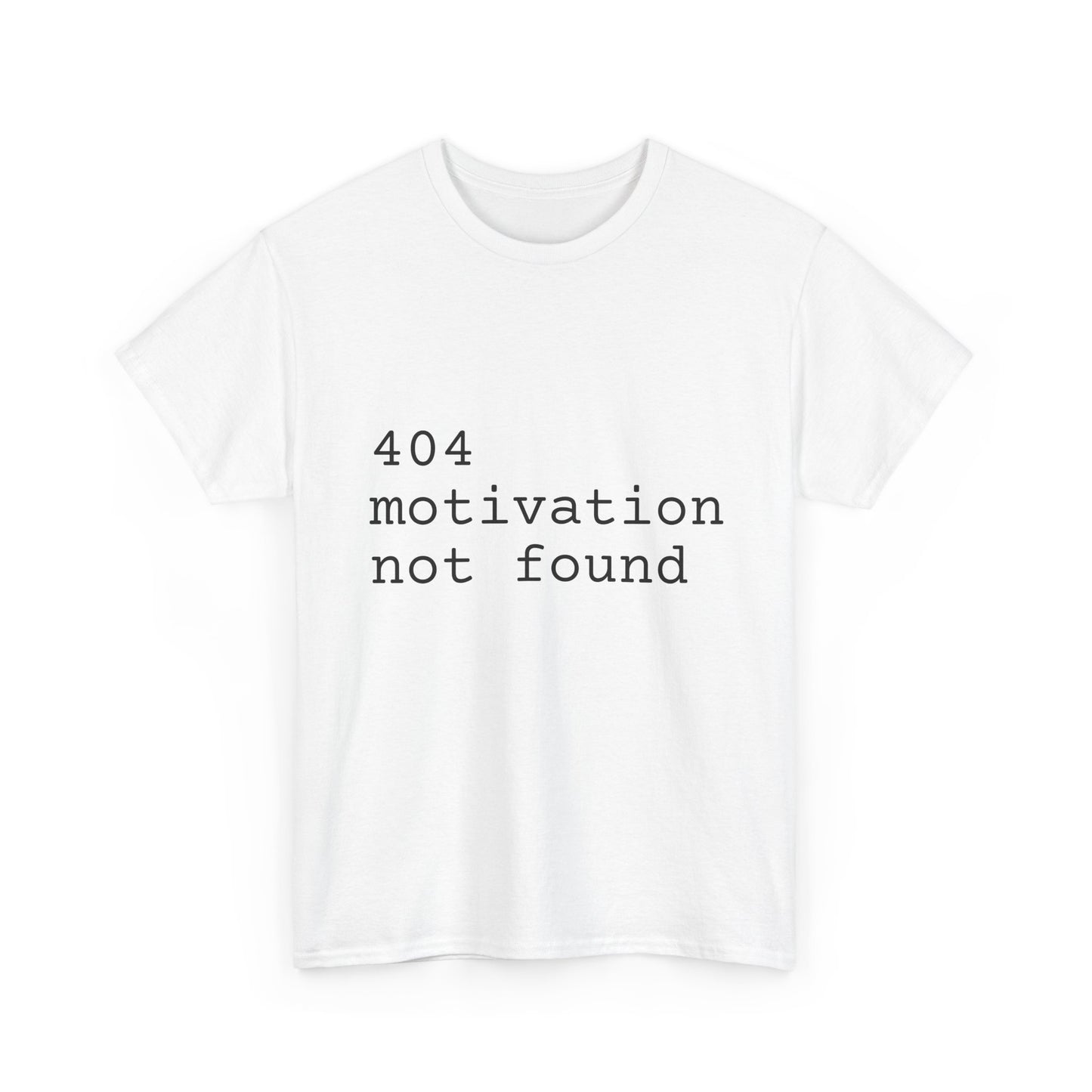 404 motivation not found tshirt