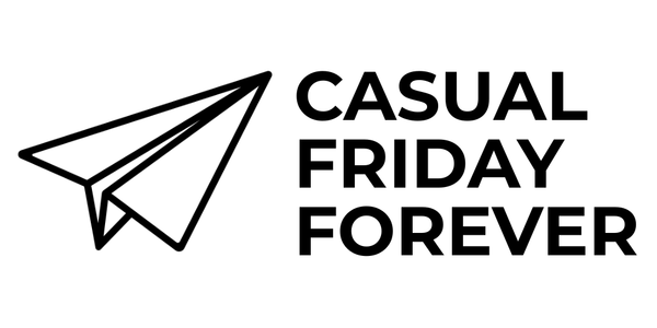 Casual Friday Forever